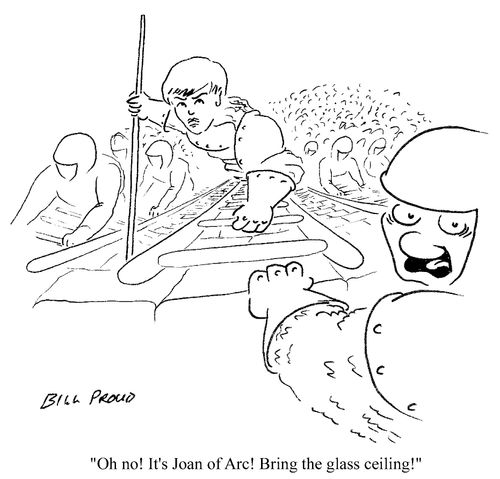 "Oh no! It's Joan of Arc! Bring the glass ceiling!"