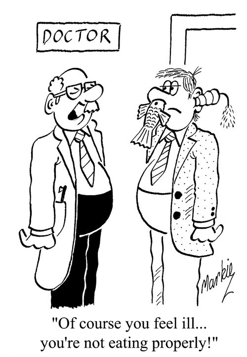 "Of course you feel ill...you're not eating properly!"
