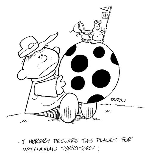 "I hereby declare this planet for Oxymaxian territory"