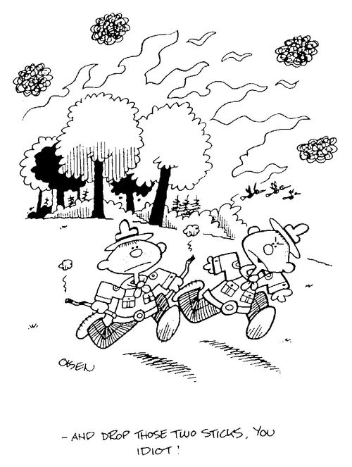 "...and drop those two sticks, you idiot!"