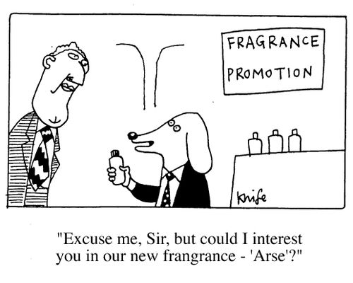 '..Can I interest you in our new fragrance - 'Are''