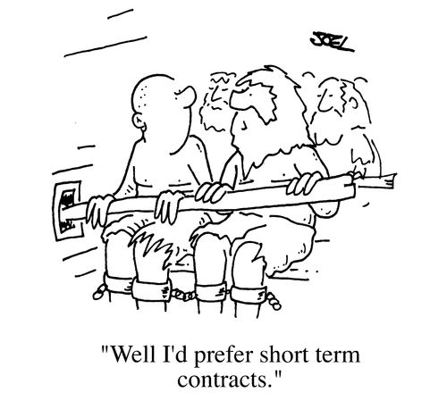 "I'd prefer short term contracts."