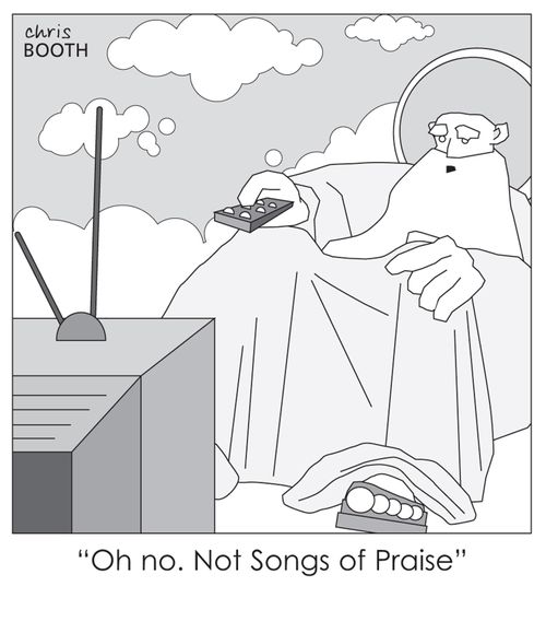 'Oh no. Not songs of praise'