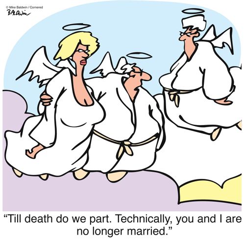 "Till death do we part. So technically, you and I are no longer married."