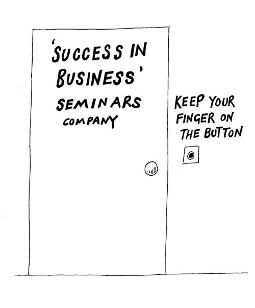 'Success in business door' - keep your finger on the button doorbell.