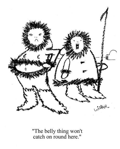 'The belly think won't catch on round here.'
