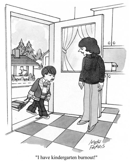 'I have kindergarten burnout!'
