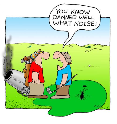 "You know damn well what noise!"