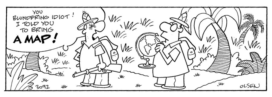 I told you to bring a map.
