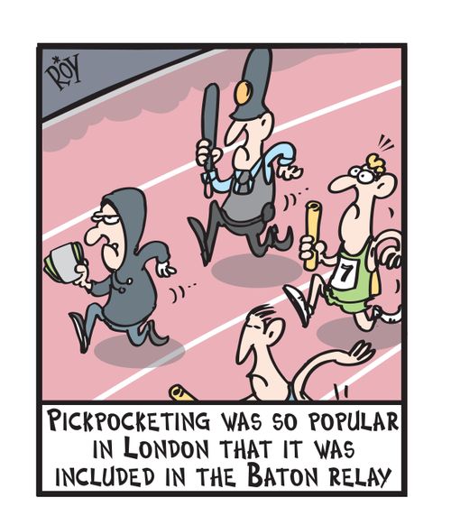 Pick Pocketing was so popular in London that it was included in the Baton relay.