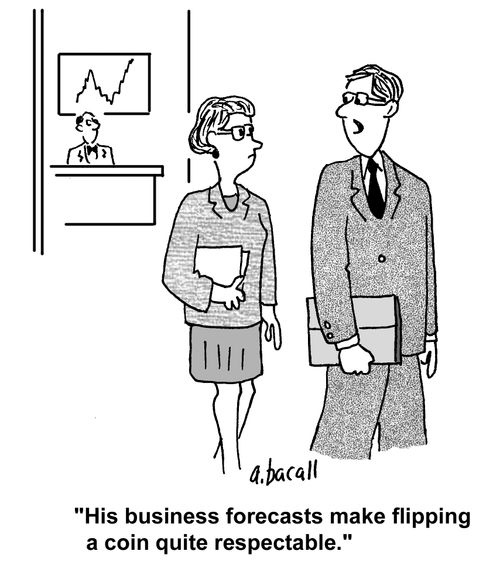 'His business forecasts make flipping a coin quite respectable.'