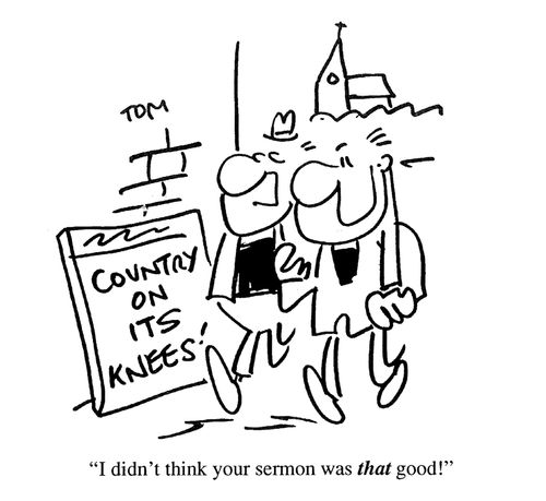 'I didn't think your sermon was that good!'