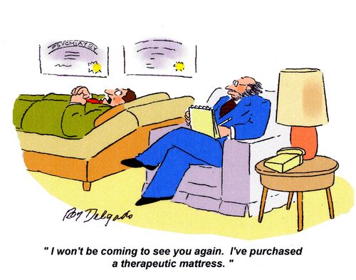 'I won't be coming to see you again. I've purchased a therapeutic mattress.'