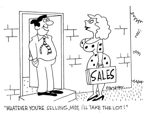 'Whatever you're selling,Miss,I'll take the lot!'