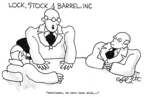 CEO at 'Lock, stock & barrel, inc:'...we have been sold...'