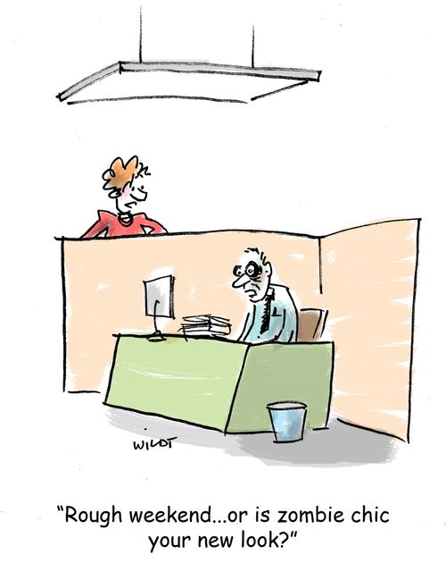 'Rough weekend...or is zombie chic your new look?'