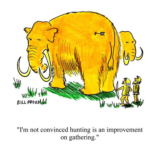 'I'm not convinced hunting is an improvement on gathering.'