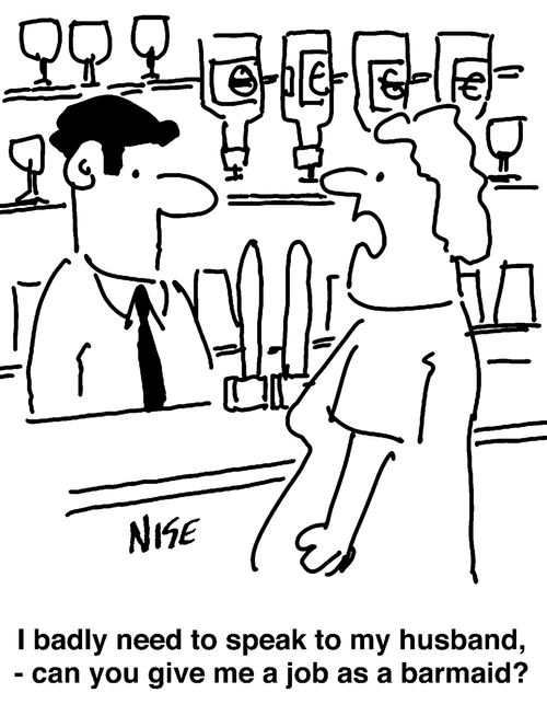 'I badly need to speak to my husband - can you get me a job as a barmaid?'