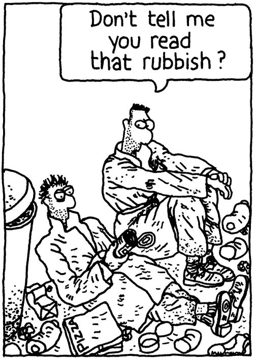 'Don't tell me you read that rubbish?'