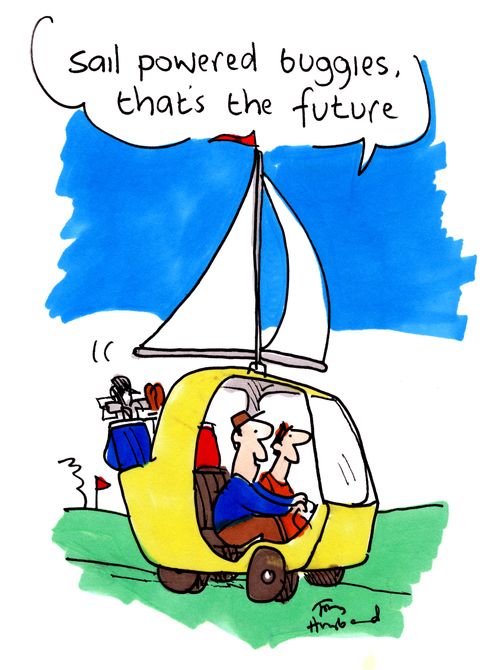 'Sail powered buggies, that's the future.'