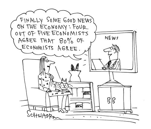 'Finally some good news on the economy: four out of five economists agree that 80% if economists agree.'