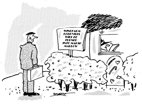 Windfarm lobbyists will be turned into marshmallow.