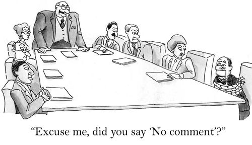 'Excuse me, did you say 'No comment'?'