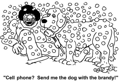 'Cell phone? Send me the dog with the brandy!'