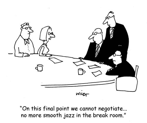 'On this final point we cannot negotiate...no more smooth jazz in the break room.'