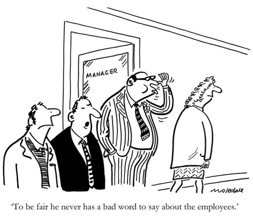 'To be fair he never has a bad word to say about the employees.'
