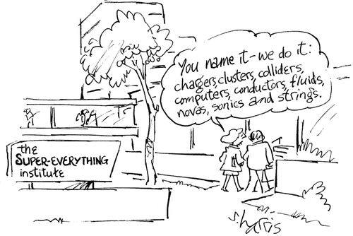 'You name it - we do it: charges, clusters colliders, computers conductors, fluids, novals, sonics and strings.'