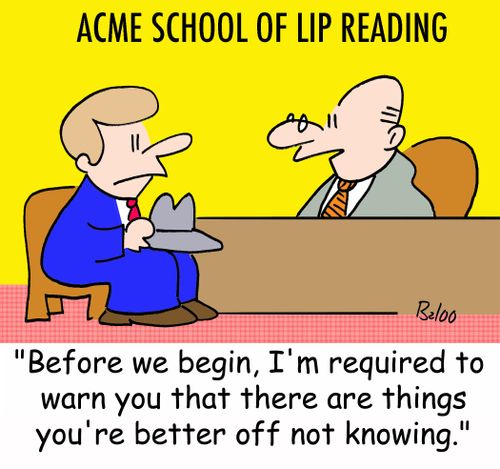 ACME SCHOOL OF LIP READING, 'Before we begin, I'm required to warn you that there are things you're better off not knowing.'