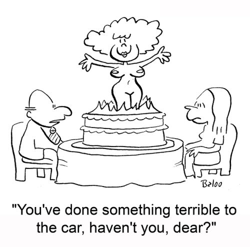 'You've done something terrible to the car, haven't you, dear?'