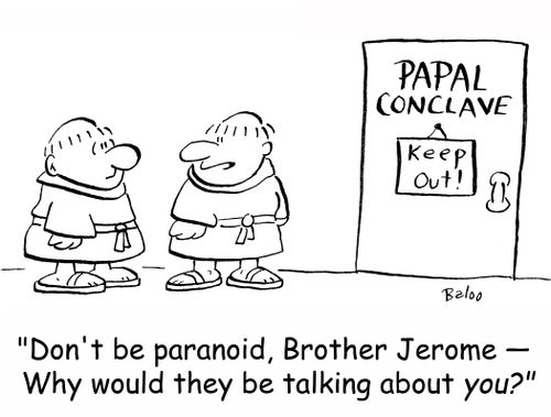 'Don't be paranoid, Brother Jerome -- Why would they be talking about you?'