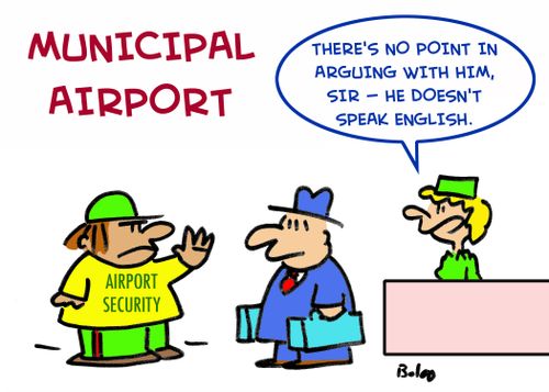 'There's no point in arguing with him, sir he doesn't speak English.'