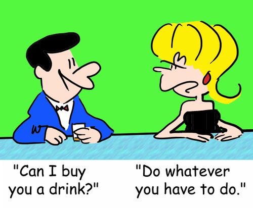 'Can I buy you a drink?', 'Do whatever you have to do.'