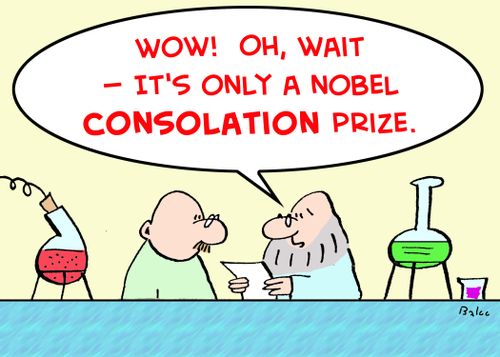 'Wow! Oh, wait -- It's only a Nobel consolation prize.'