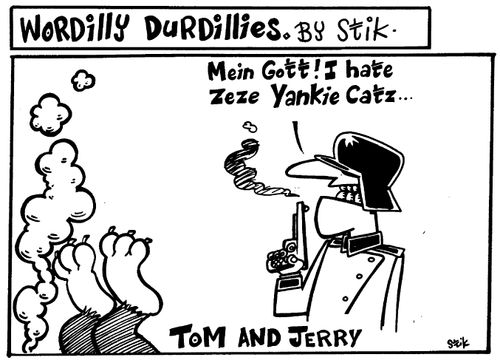 Wordilly Durdillies - A German shooting Tom of Tom and Jerry