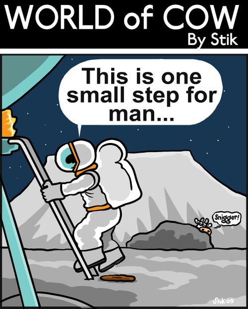 'This is one small step for man...'(Cow sniggers in the background as astronaut is about to step in his cow-pat).