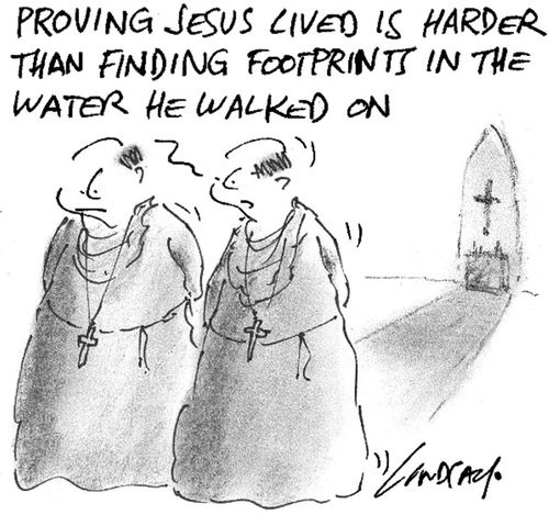 Proving Jesus lived is harder than finding footprints in the water he walked on.