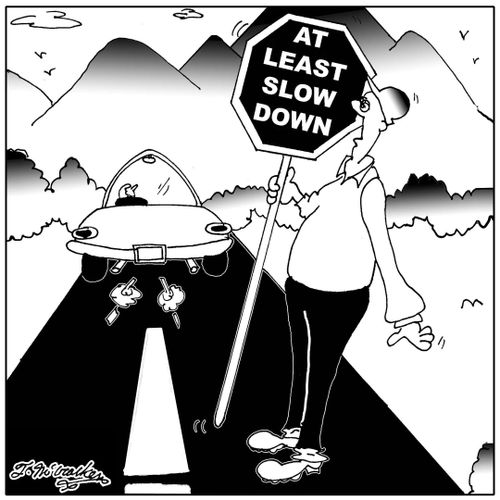 At least slow down.