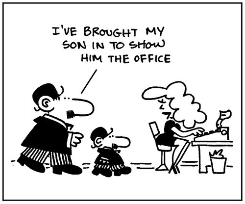 'I've brought my son in to show him the office.'