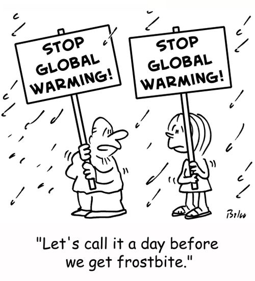 STOP GLOBAL WARMING!, 'Let's call it a day before we get frostbite.'