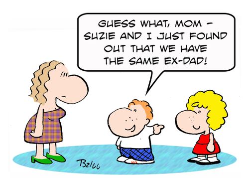 'Guess what, Mom - Suzie and I just found out that we have the same ex-Dad!'