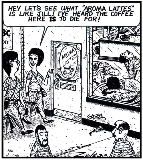 'Hey let's see what 'Aroma Lattes' is like, Jill! I've heard the coffee here IS to die for!' 