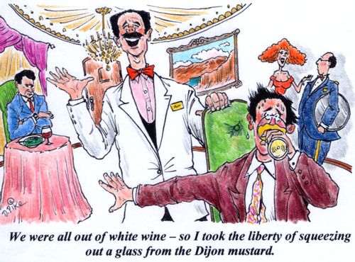'We were all out of white wine - so I took the liberty of squeezing out a glass from the Dijon mustard.'
