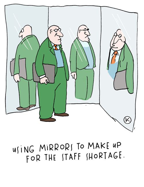 Using mirrors to make up for the staff shortage.