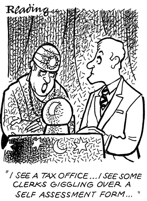 'I see a tax office...I see some clerks giggling over a self assessment form...'