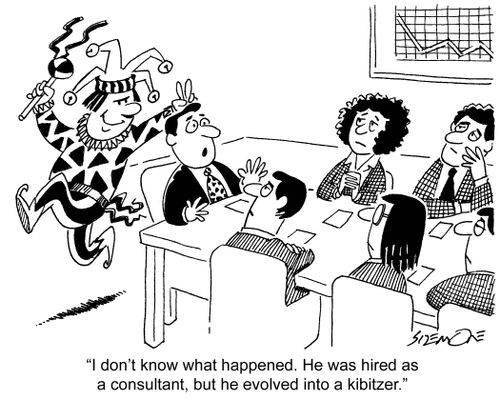 'I don't know what happened. He was hired as a consultanat, but he evolved into a kibitzer.'