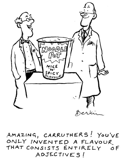 "...You've only invented a flavour that consists entirely of adjectives."